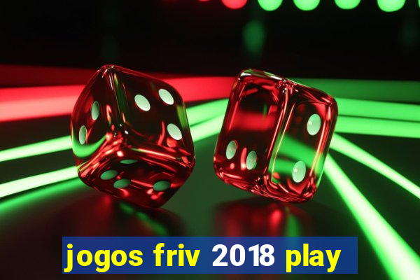 jogos friv 2018 play